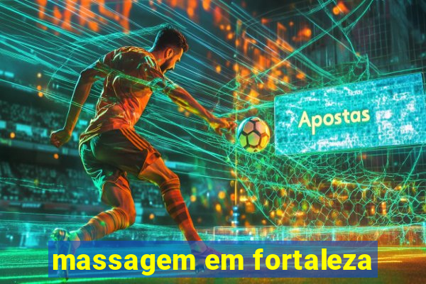 massagem em fortaleza